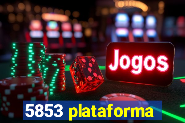 5853 plataforma